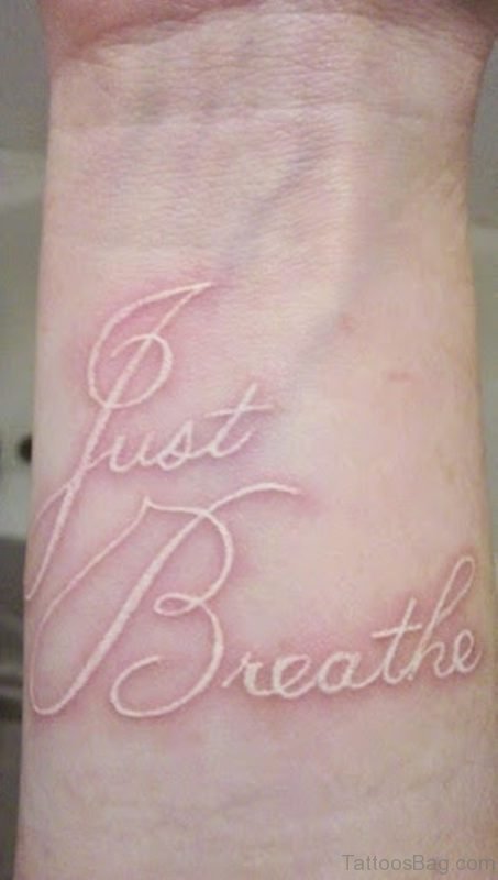 White Ink Just Breathe TattooWhite Ink Just Breathe Tattoo