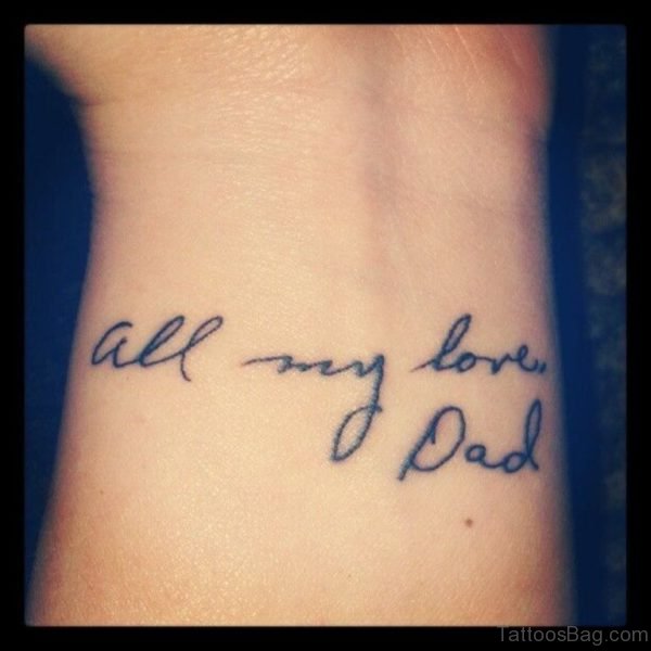 All My Love Dad Tattoo On Wrist