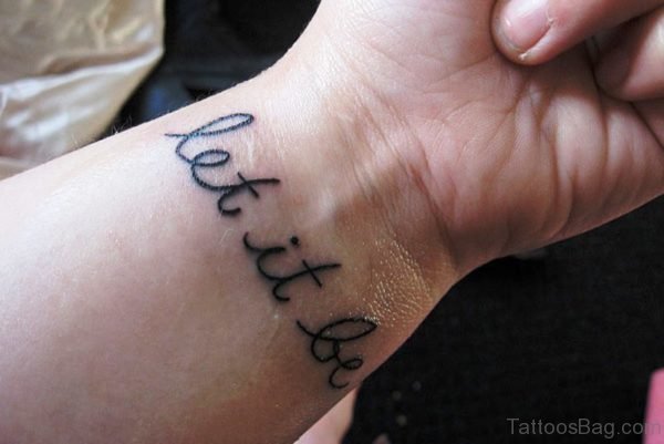 Attractive Let It Be Tattoo On Wrist 