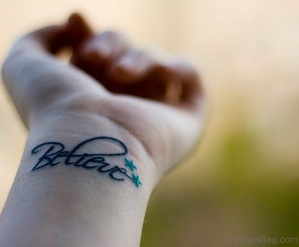 Believe Word Tattoo On Wrist