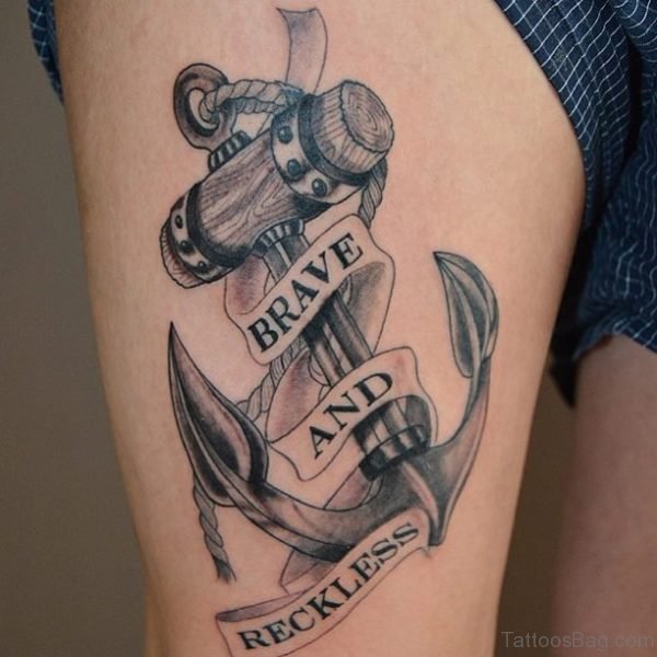 Brave And Reckless Anchor Tattoo On Thigh