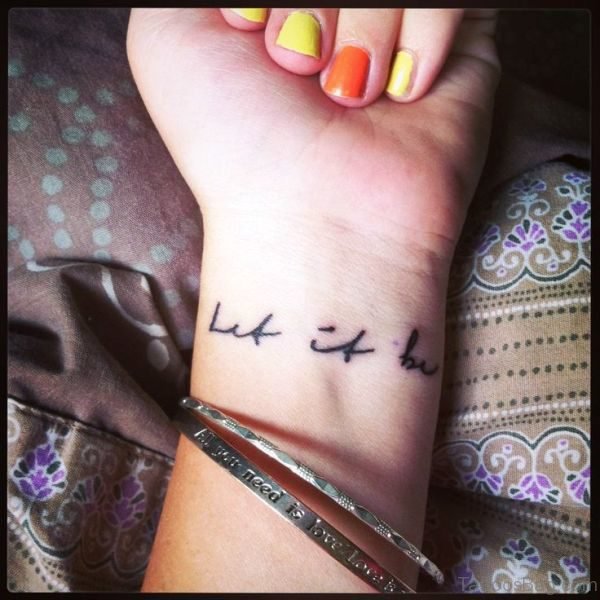 Cool Let It Be Tattoo On Wrist 