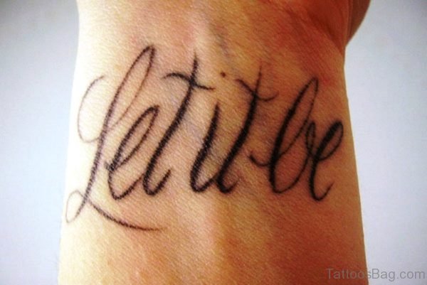 Let It Be Wrist Tattoo Design 