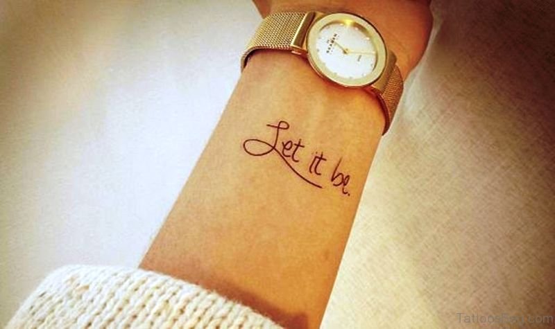 31 Decent Let It Be Tattoos On Wrist