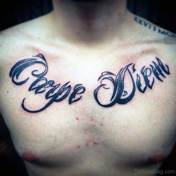 Black Inked Carpe Diem Tattoo On Chest