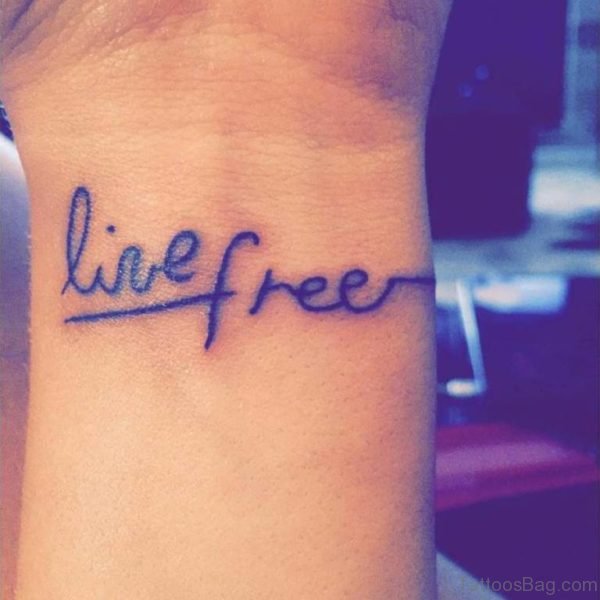 Live Free Wrist Tattoo
