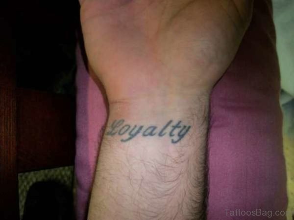 Nice Loyalty Tattoo On Wrist 