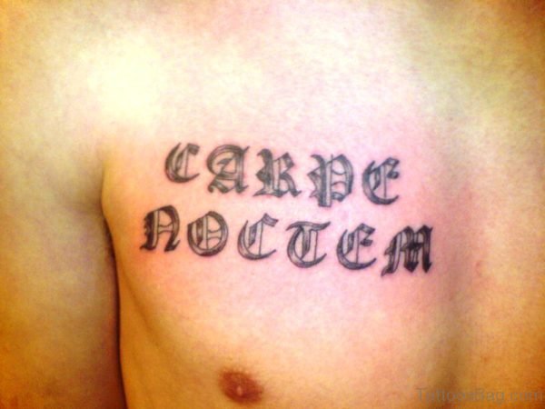 Pic Of Carpe Diem Tattoo On Chest