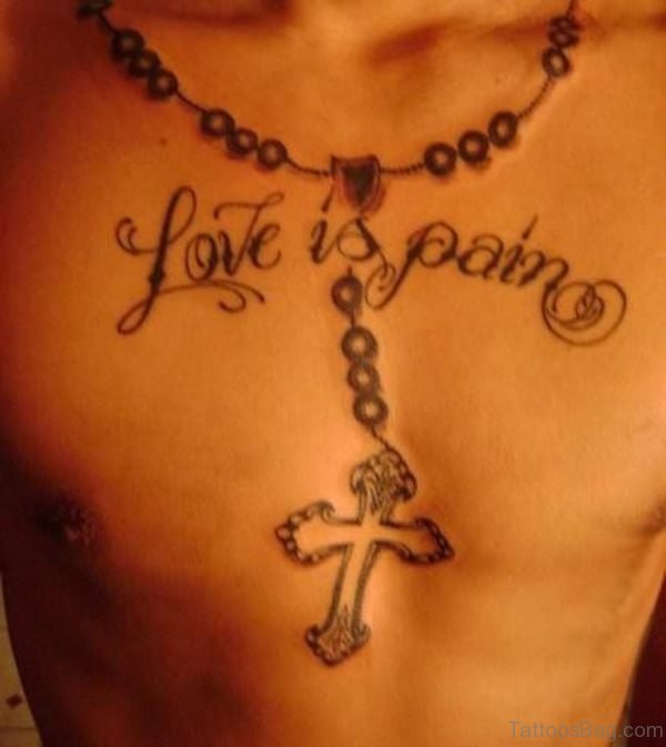 Rosary Love Is Pain Tattoo On Chest For Men