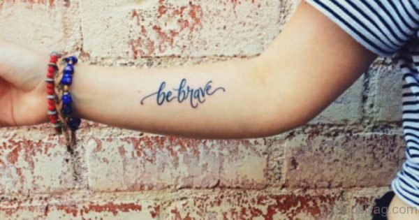 Stylish Be Brave Wrist Tattoo